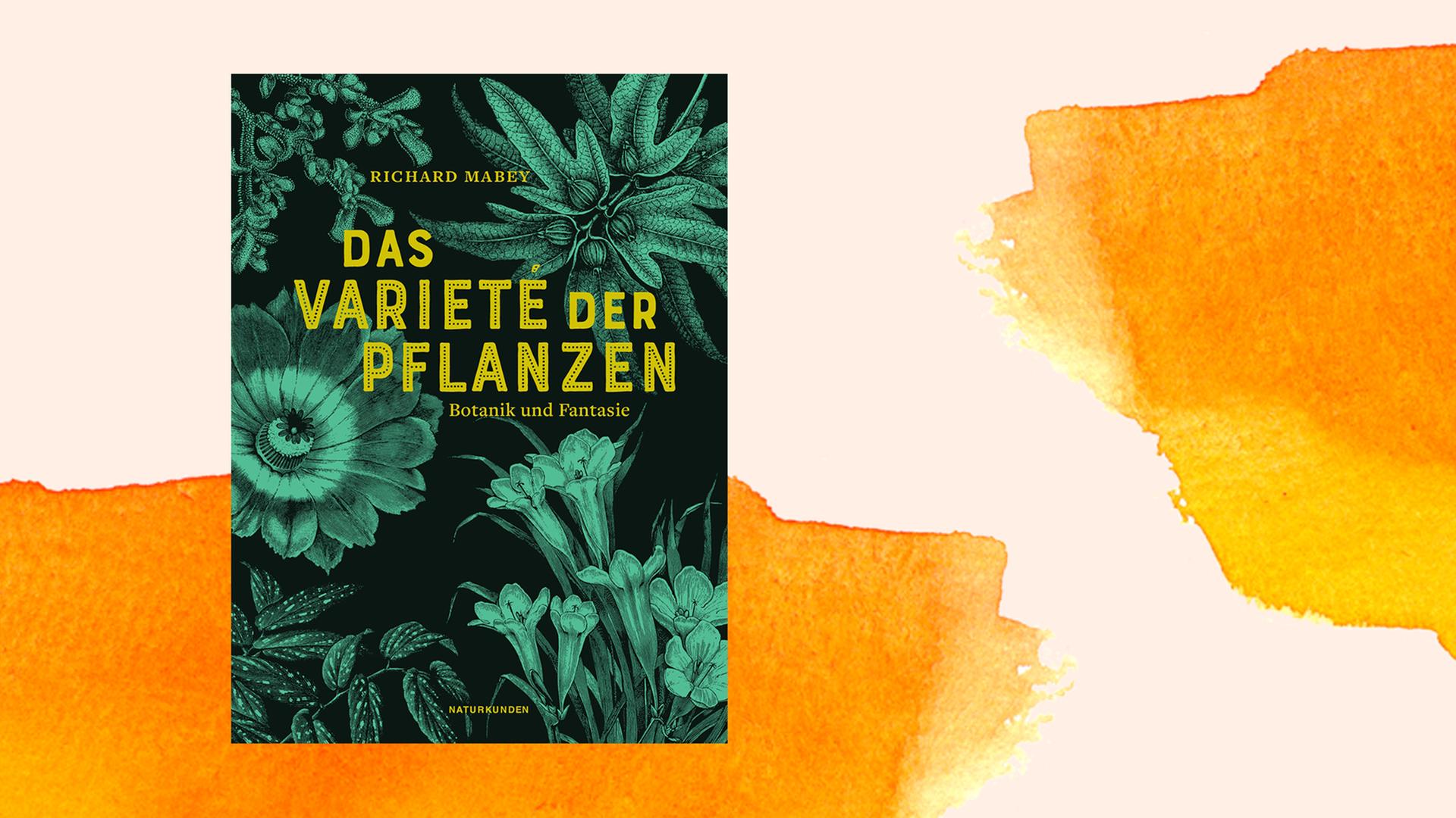 Buchcover zu Richard Mabey: Das Varieté der Pflanzen, Botanik und Fantasie. Grün eingefärbte botanische Zeichnungen von Pflanzen auf schwarzem Hintergrund.