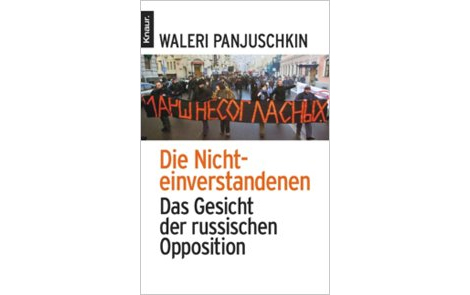 Waleri Panjuschkin: "Die Nichteinverstandenen" Waleri Panjuschkin: "Die Nichteinverstandenen"