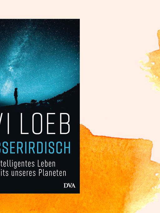 Buchcover von Avi Loeb: "Außerirdisch. Intelligentes Leben jenseits unseres Planeten", DVA, 2021.