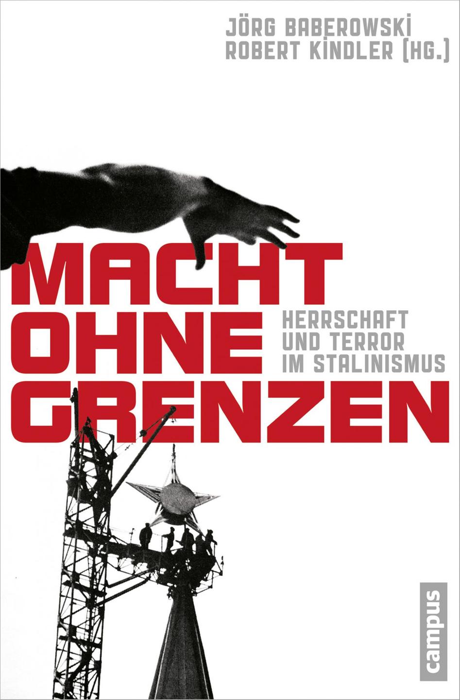 Cover Jörg Baberowski, Robert Kindler (Hg.) "Macht ohne Grenzen"