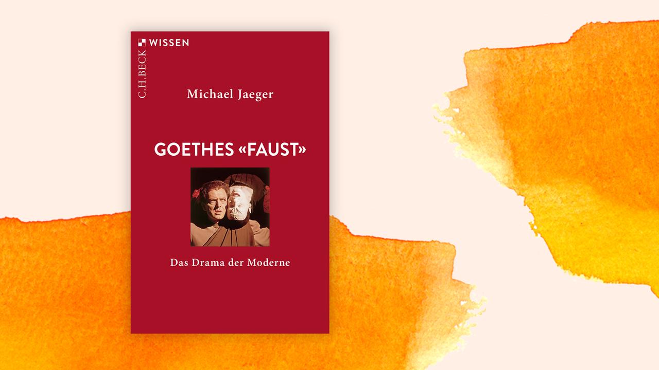 Das Cover von Michael Jaegers Buch "Goethes Faust" auf orange-weißem Hintergrund.