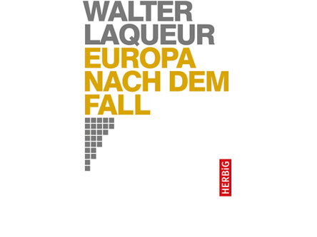 Cover: "Walter Laquer: Europa nach dem Fall"
