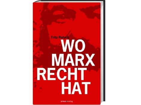 Buchcover: „Wo Marx recht hat“ von Fritz Reheis