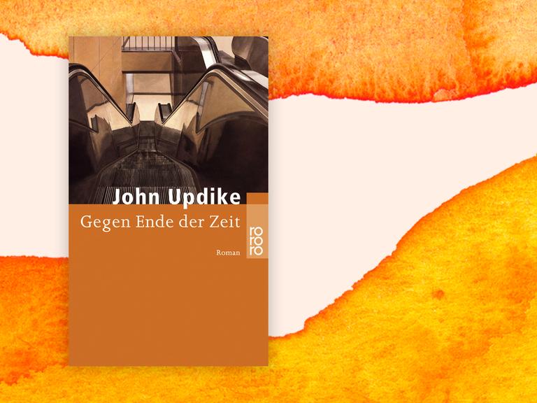 Cover des Romans "Gegen Ende der Zeit" von John Updike vor orangefarbenem Aquarell-Hintergrund