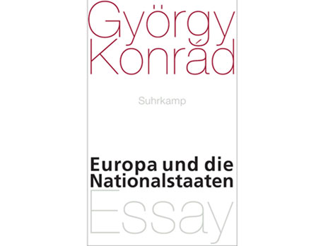 Cover: "György Konrád: Europa und die Nationalstaaten"