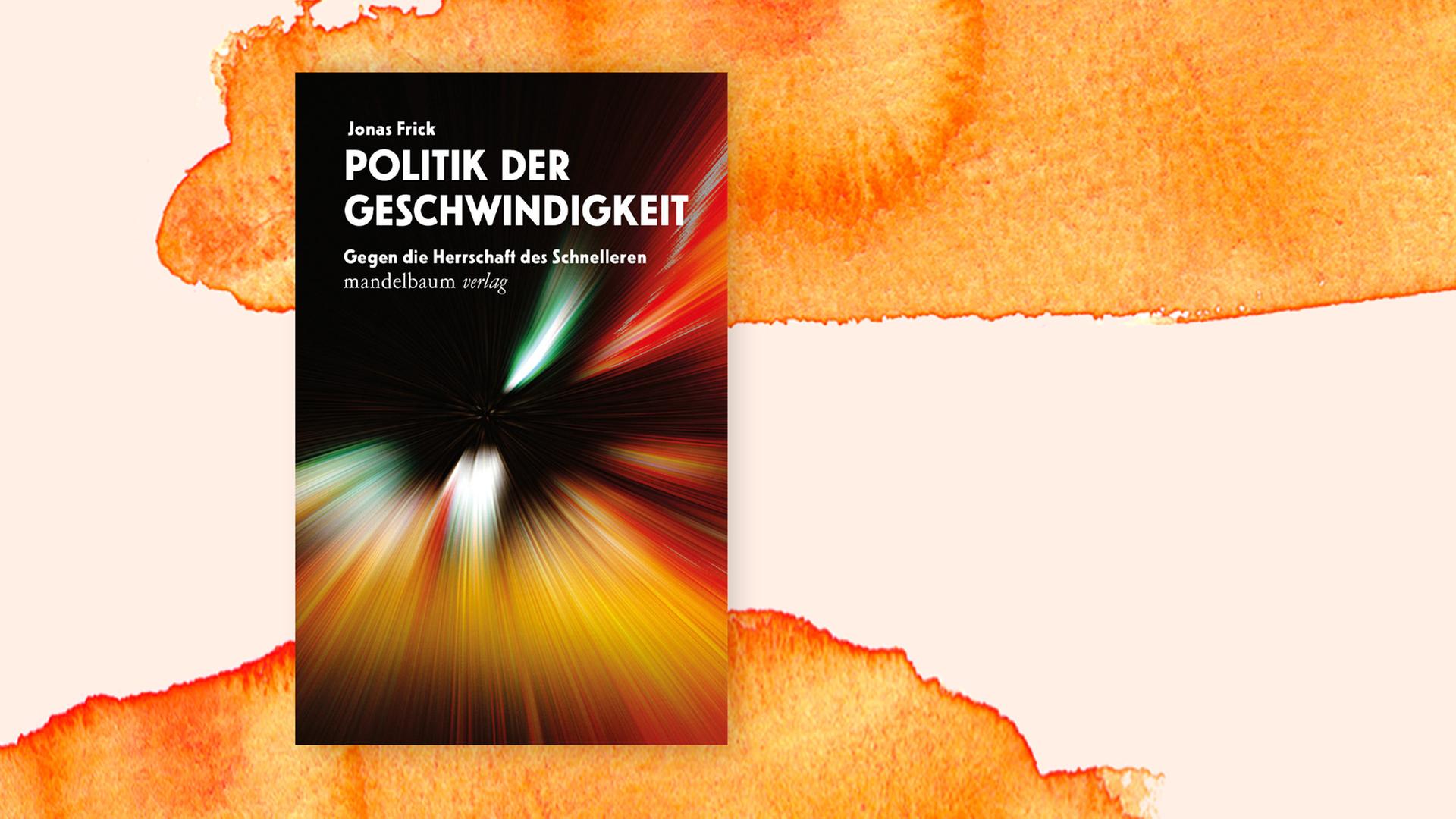 Buchcover "Die Politik der Geschwindigkeit" von Jonas Frick.