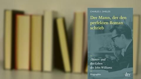 Buchcover: Charles J. Shields: „Der Mann, der den perfekten Roman schrieb. ‚Stoner‘ und das Leben des John Williams“