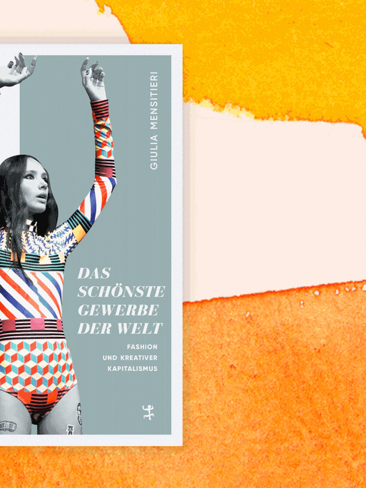 Cover des Buchs von Giulia Mensitieri: "Das schönste Gewerbe der Welt. Fashion und kreativer Kapitalismus".