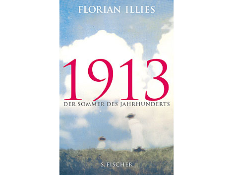 Cover: "1913 - Der Sommer des Jahrhunderts" von Florian Illies