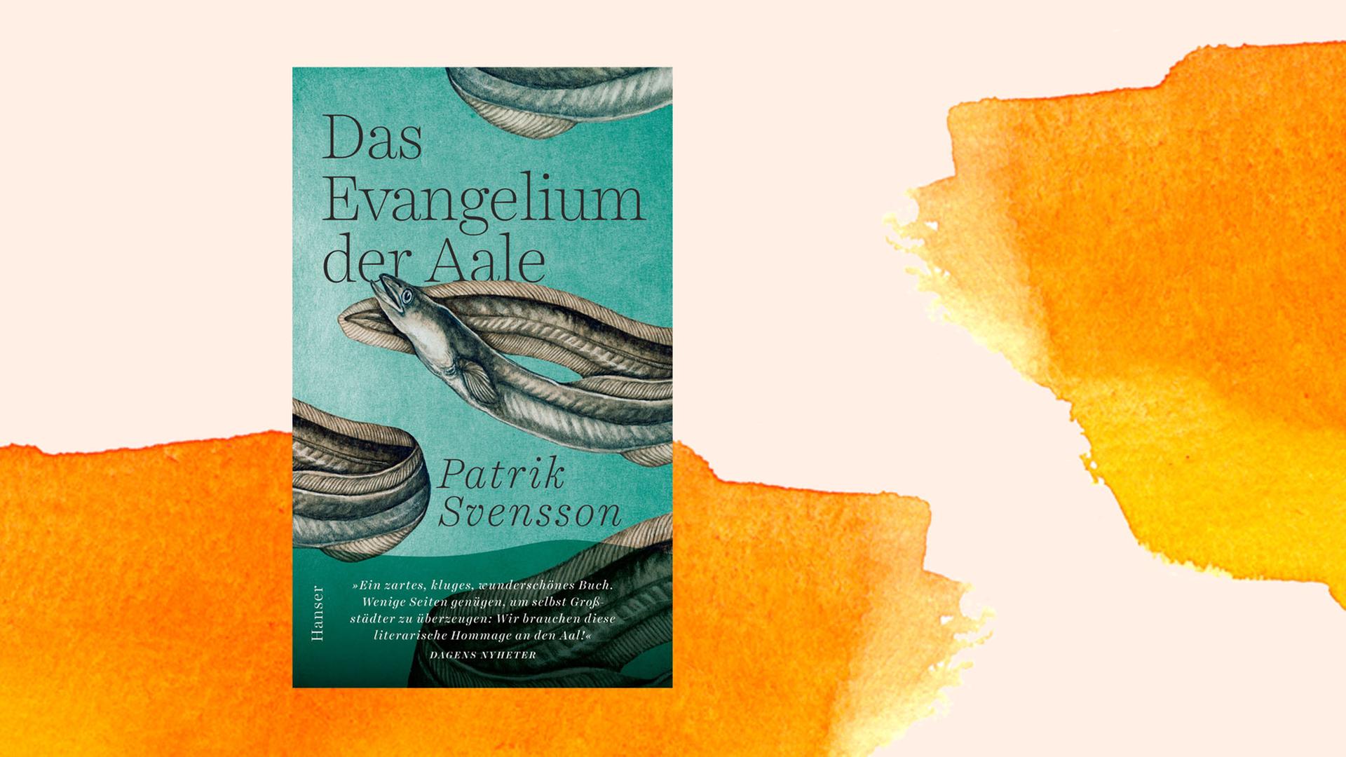 Cover des Buchs "Das Evangelium der Aale" von Patrik Svensson vor einem orangfarbenen Aquarellhintergrund.