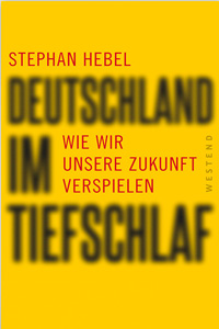 Buchcover: Stephan Hebel "Deutschland im Tiefschlaf. Wie wir unsere Zukunft verspielen"