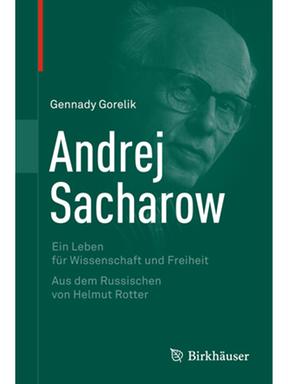 Buchcover: "Andrej Sacharow" von Gennady Gorelik in der Übersetzung von Helmut Rotter