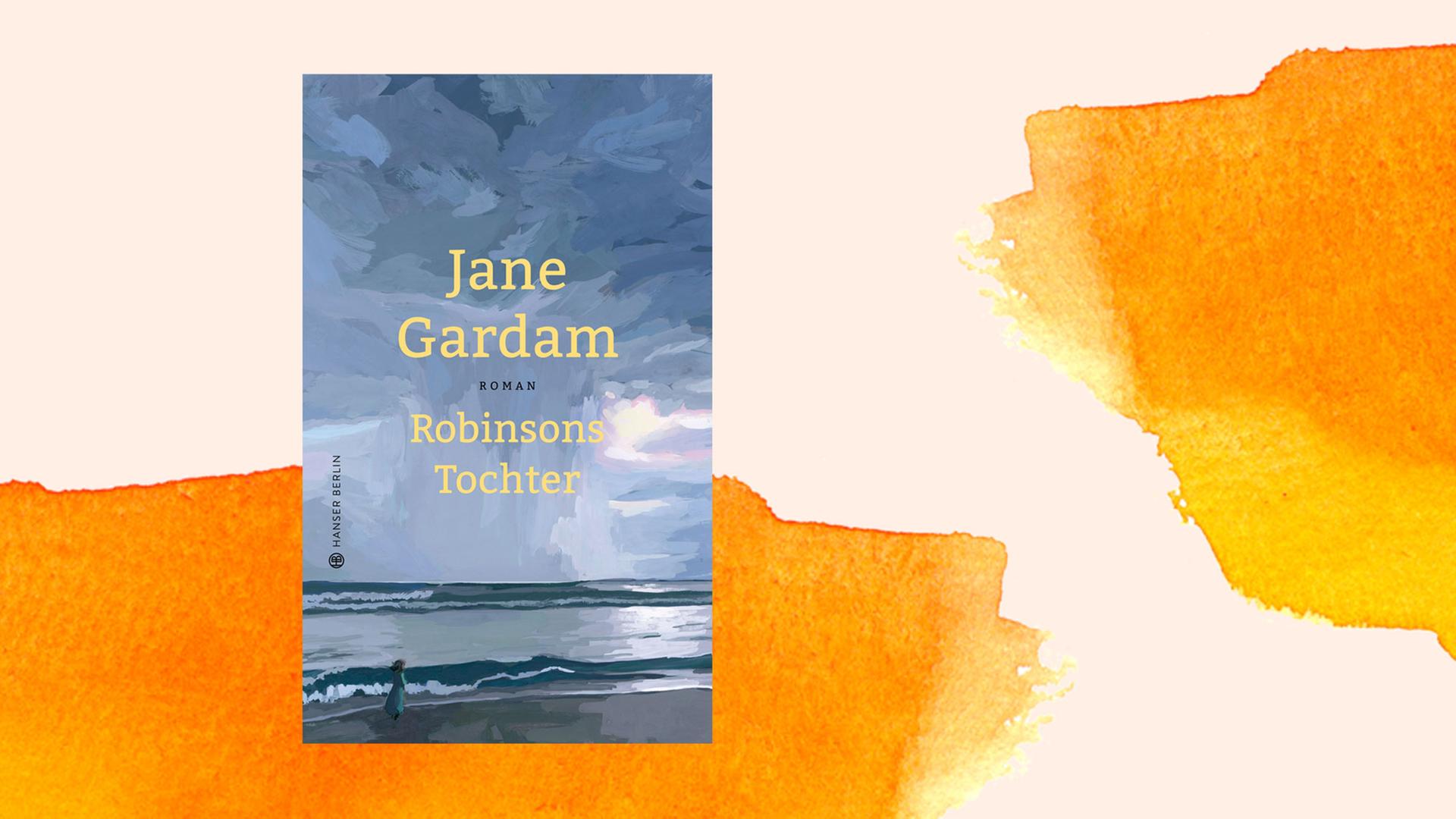 Jane Gardam: "Robinsons Tochter" - Weibliche Selbstbestimmung statt