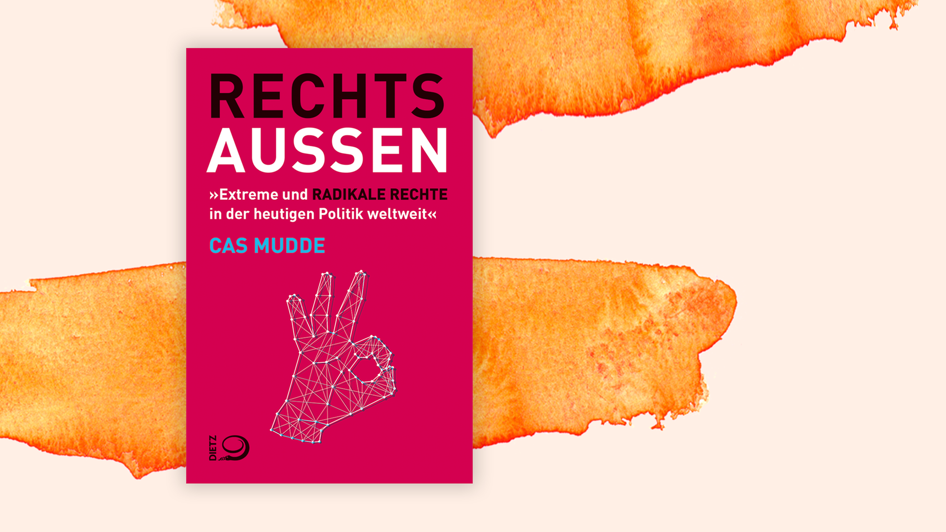 Zu sehen ist das Cover des Buches "Rechtsaußen" von Cas Mudde.