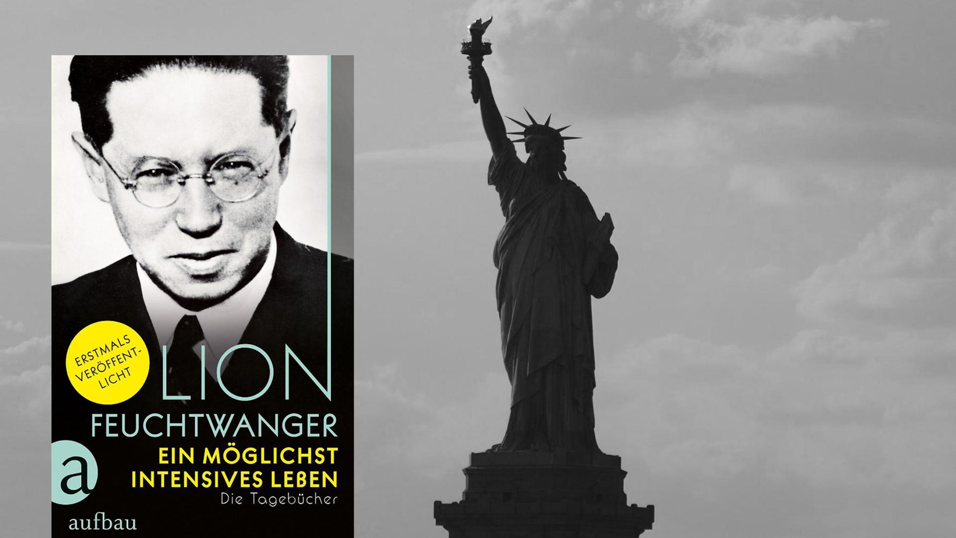 Cover von Lion Feuchtwangers Tagebüchern "Ein möglichst intensives Leben". Im Hintergrund ist ein Schwarz-Weiß-Foto der New Yorker Freiheitsstatue zu sehen.