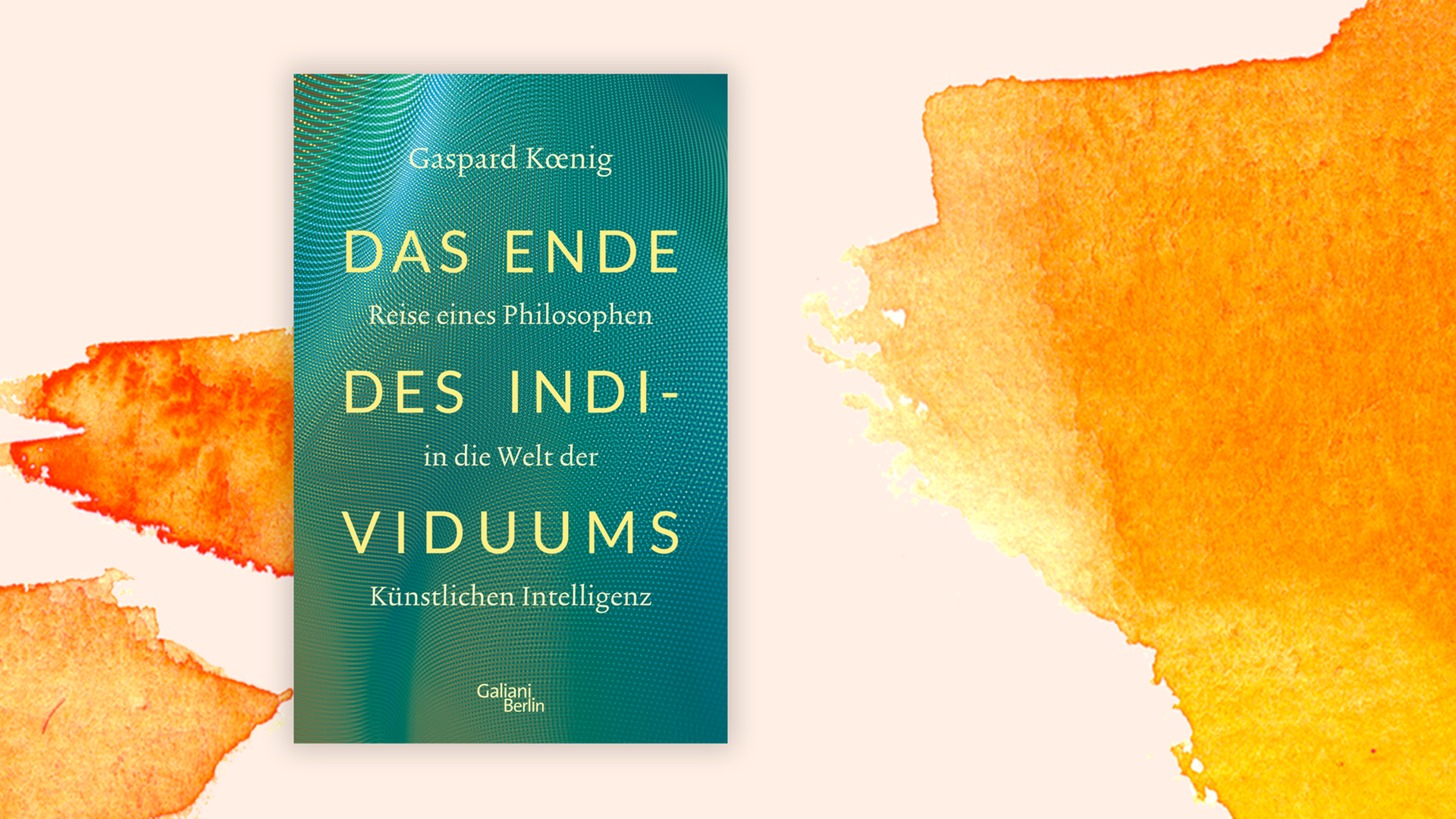 Zu sehen ist das Cover des Buches "Das Ende des Individuums" von Gaspard Koenig.