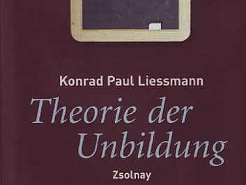 Konrad Paul Liessmann: "Theorie der Unbildung" (Coverausschnitt)