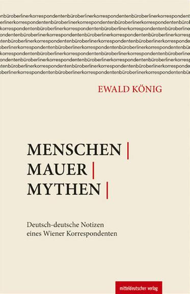 Buchcover: "Menschen, Mauer, Mythen" von Ewald König