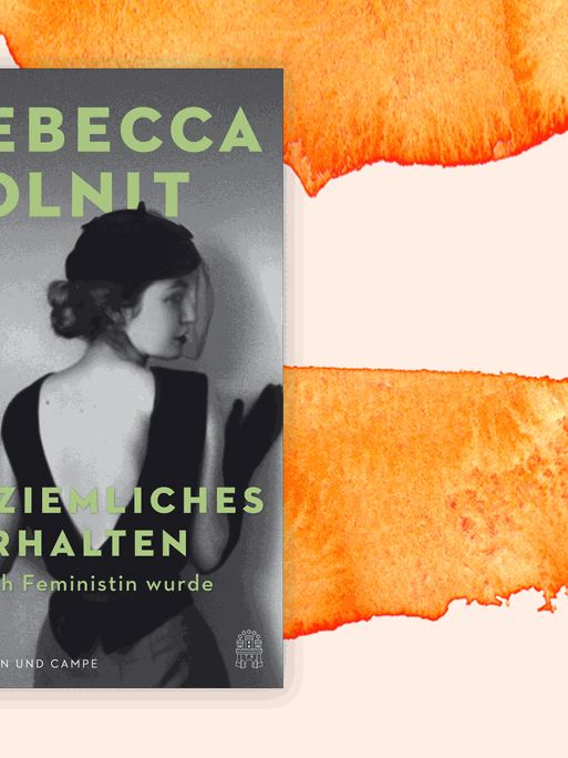Cover von Rebecca Solnits Buch: "Unziemliches Verhalten. Wie ich Feministin wurde"