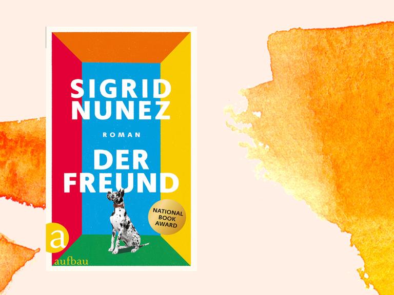 Das Bild zeigt das Cover von Sigrid Nunez neuem Roman "Der Freund", in dem die Autorin pointierte Seitenhiebe gegen die literarische Szene verteilt.