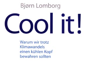 Bjørn Lomborg: Cool it! - Warum wir trotz Klimawandels einen kühlen Kopf bewahren sollten Bjørn Lomborg: Cool it! - Warum wir trotz Klimawandels einen kühlen Kopf bewahren sollten