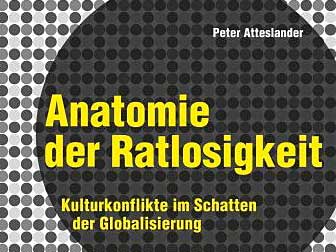 Peter Atteslander: Anatomie der Ratlosigkeit Peter Atteslander: Anatomie der Ratlosigkeit