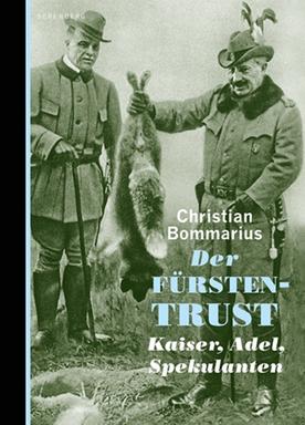 Buchcover Christian Bommarius: "Der Fürstentrust. Kaiser, Adel, Spekulanten" 