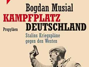 Bogdan Musial: Kampfplatz Deutschland