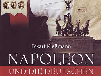 Eckhart Kleßmann:" Napoleon und die Deutschen"