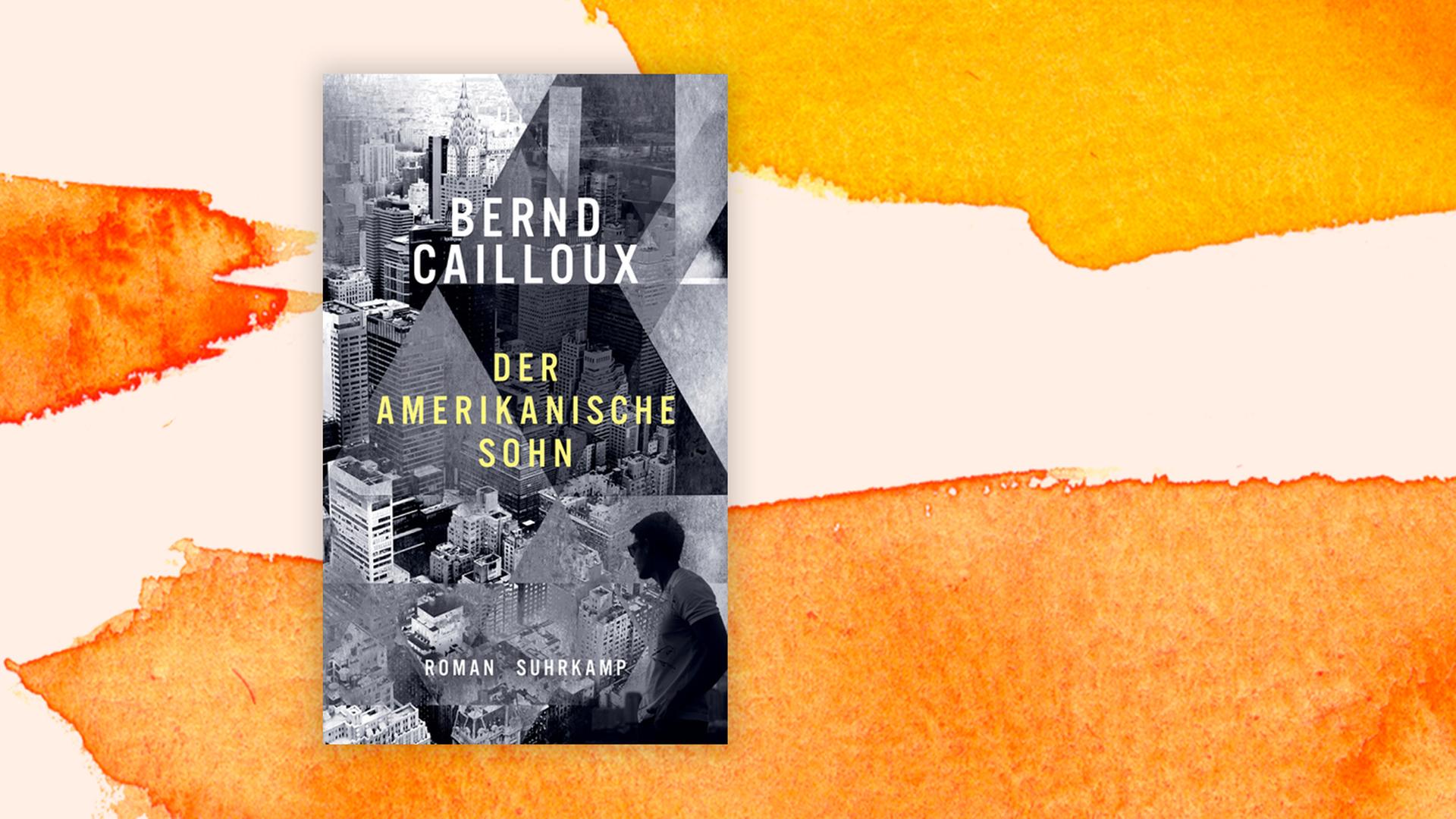 Cover von Bernd Caillouxs "Der amerikanische Sohn” vor Deutschlandfunk Kultur Hintergrund.