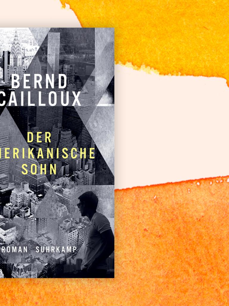 Cover von Bernd Caillouxs "Der amerikanische Sohn” vor Deutschlandfunk Kultur Hintergrund.