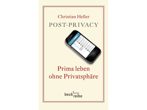Buchcover Christian Heller: "Post Privacy. Prima leben ohne Privatsphäre"