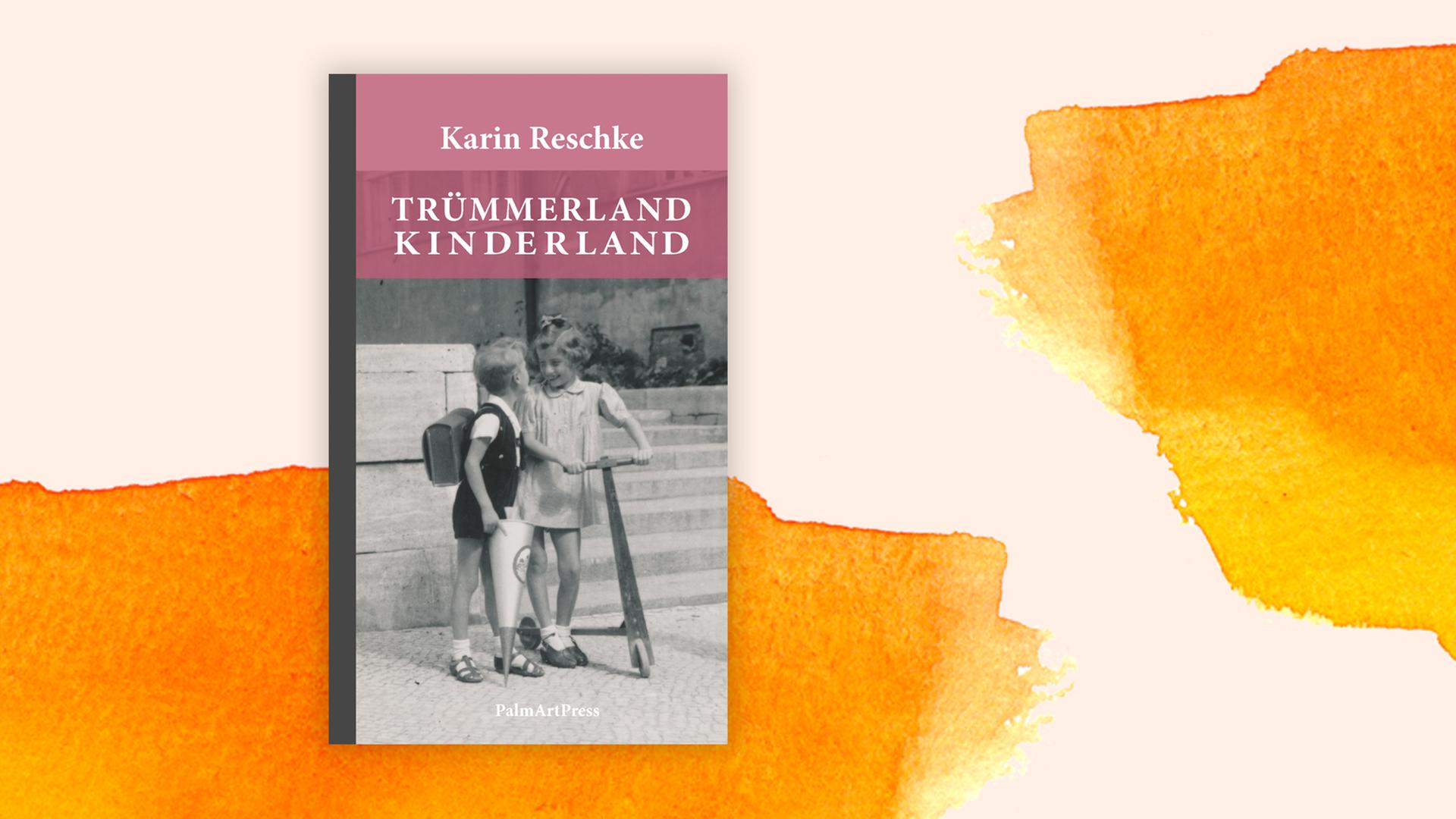Karin Reschke: "Trümmerland Kinderland"