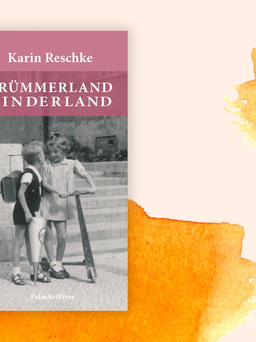 Karin Reschke: "Trümmerland Kinderland"