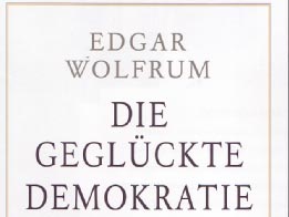 Edgar Wolfrum: "Die geglückte Demokratie" (Coverausschnitt) Edgar Wolfrum: "Die geglückte Demokratie" (Coverausschnitt)