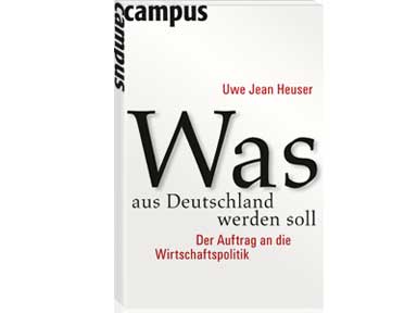 Cover: "Uwe Jean Heuser: Was aus Deutschland werden soll" Cover: "Uwe Jean Heuser: Was aus Deutschland werden soll"