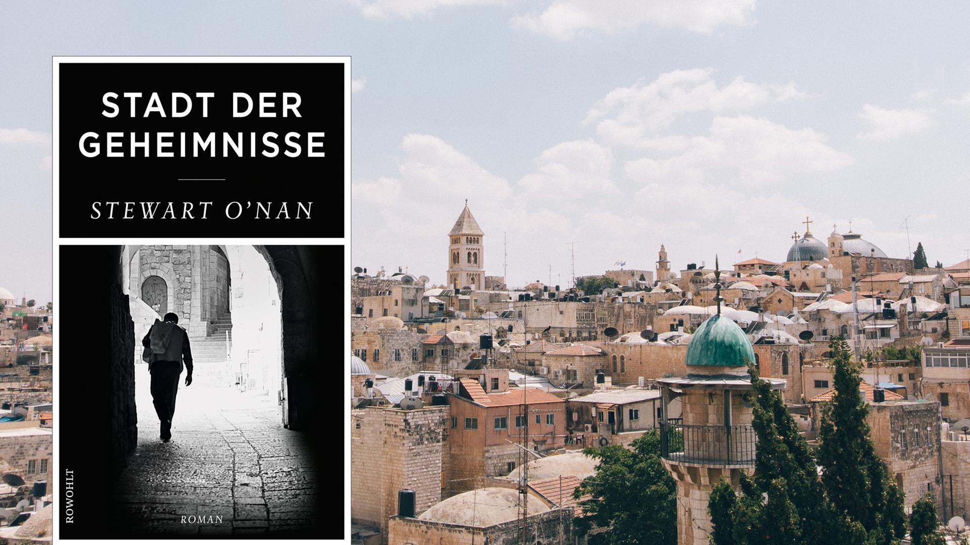 Cover von Stewart O'Nans Roman "Stadt der Geheimnisse". Auf dem Cover ist ein SW-Foto zu sehen, dass einen Mann zeigt der durch eine dunkle Gasse mit alten Steinhäusern geht. Im Hintergrund des Buchcovers sind Häuser von Jerusalem zu sehen.