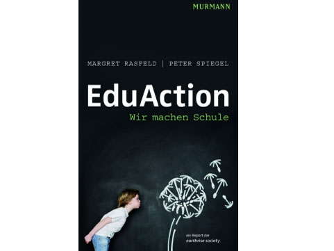 Cover: "Rasfeld/Spiegel: EduAction - Wir machen Schule" Cover: "Rasfeld/Spiegel: EduAction - Wir machen Schule"