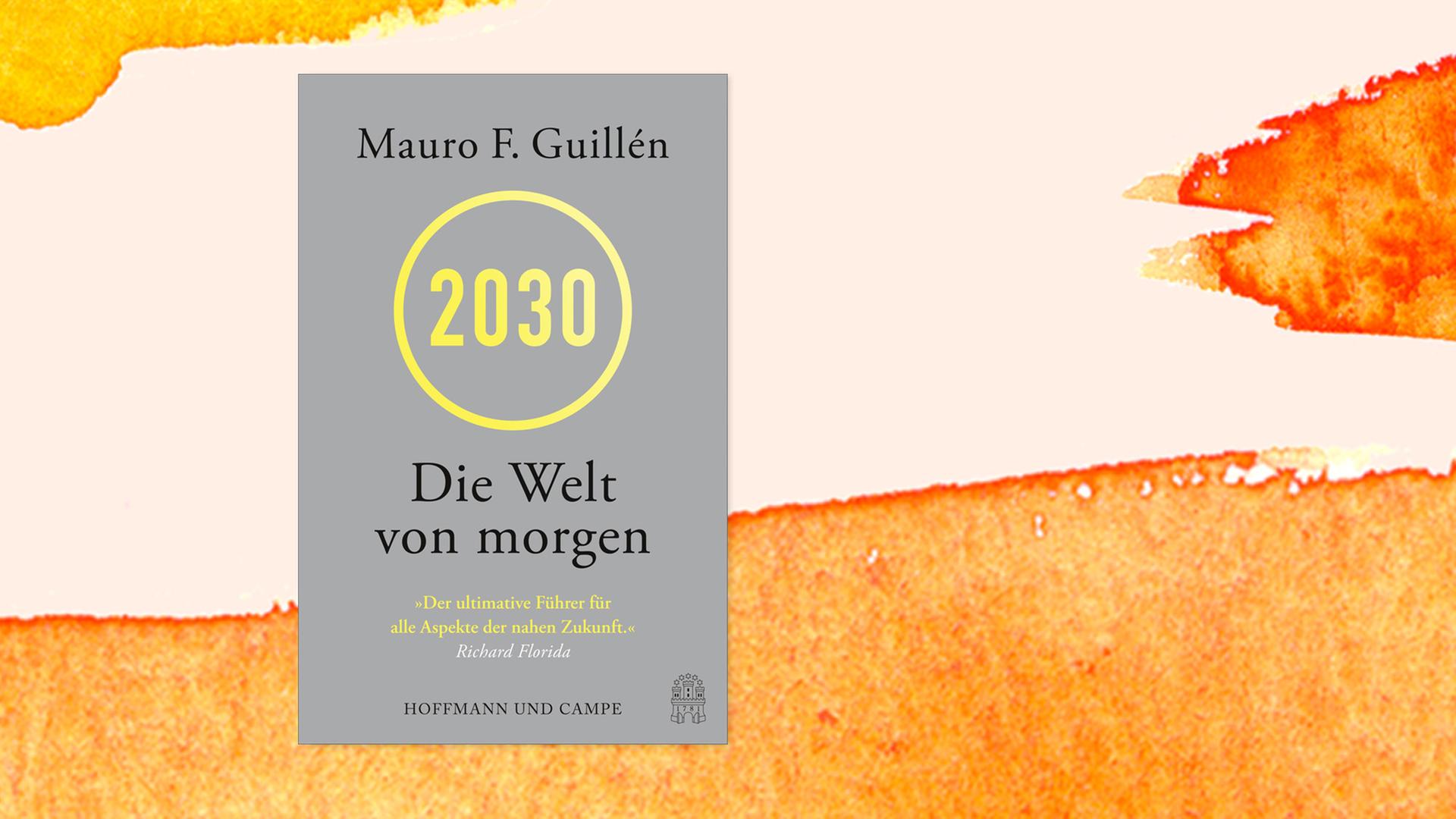 Das Cover des Buches "2030" des Soziologen Mauro F. Guillén auf Pastell-Hintergrund.