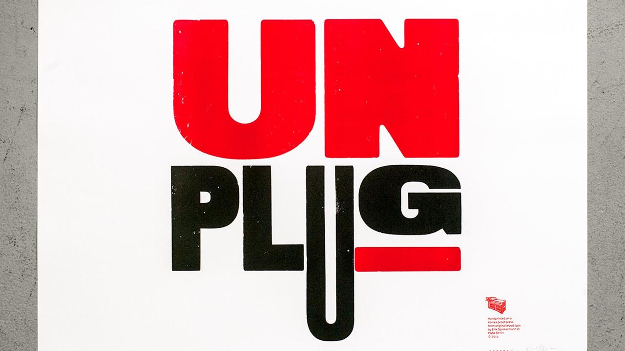 "Unplugg"-Druck aus der Werkstatt von Erik Spiekermann