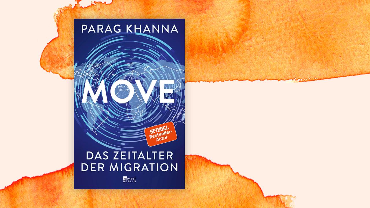 Buchcover: "Move: Das Zeitalter der Migration" von Parag Khanna