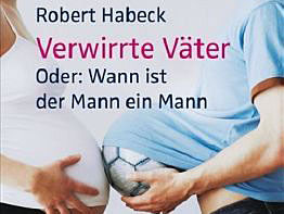 Robert Habeck: Verwirrte Väter Robert Habeck: Verwirrte Väter