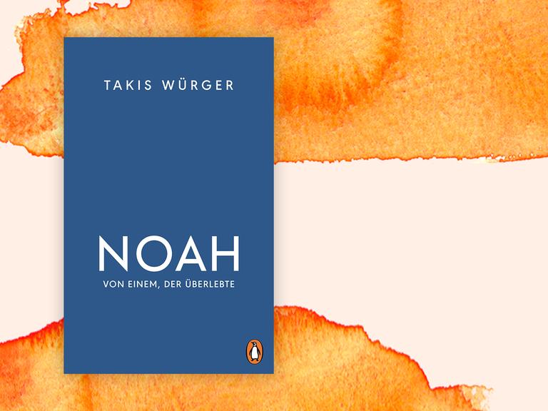 Das Cover vom Buch "Noah. Von einem, der überlebte" von Takis Würger.