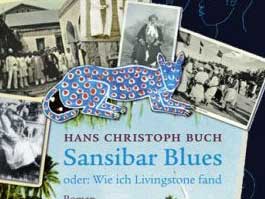 Cover: "Hans Christoph Buch: Sansibar Blues oder Wie ich Livingston fand" Cover: "Hans Christoph Buch: Sansibar Blues oder Wie ich Livingston fand"