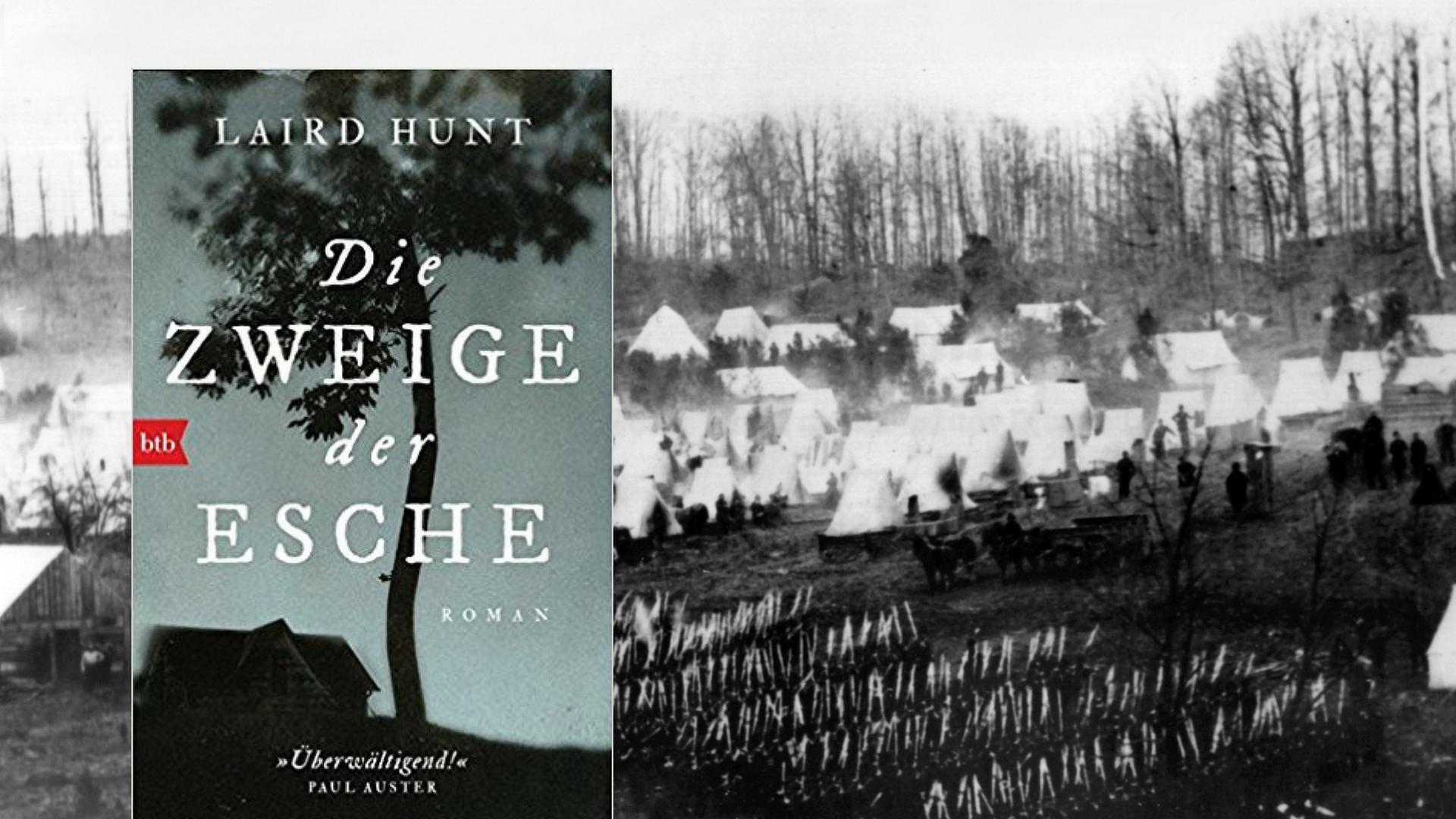 Cover des Buchs: Die Zweige der Esche von Laird Hunt vor dem Hintergrund eines Feldlagers im amerikanischen Bürgerkrieg