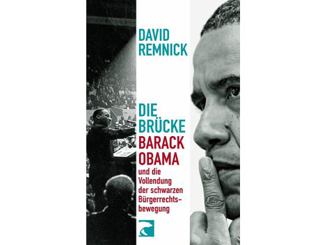Cover David Remnick: "Die Brücke. Barack Obama und die Vollendung der schwarzen Bürgerrechtsbewegung"