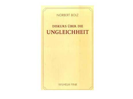 Cover: "Norbert Bolz: Diskurs über die Ungleichheit" Cover: "Norbert Bolz: Diskurs über die Ungleichheit"