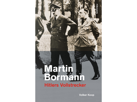 Cover Volker Koop: "Martin Bormann. Hitlers Vollstrecker"
