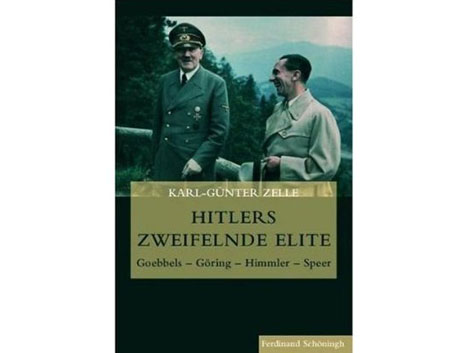 Buchcover: "Hitlers zweifelnde Elite. Goebbels – Göring – Himmler – Speer" von Karl-Günter Zelle