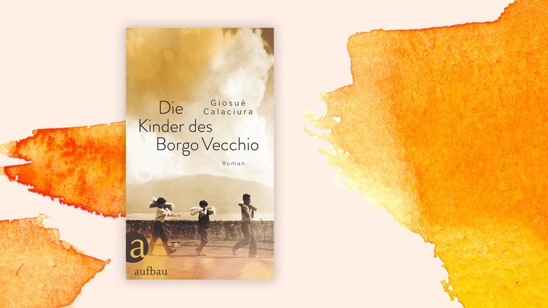 Buchcover zu "Die Kinder des Borgo Vercchio" von Giosuè Calciura